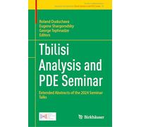 Tbilisi Analysis and PDE Seminar: Extended Abstracts of the 2024 Seminar Talks (Trends in Mathematics, 20)