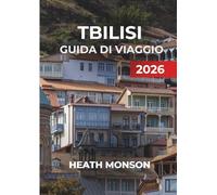 TBILISI GUIDA DI VIAGGIO 2026