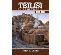 TBILISI Guida di viaggio 2026-2027: Organizza il tuo viaggio nella capitale della Georgia, nella regione vinicola, nei villaggi di montagna, nei ... e con escursioni giornaliere nel Caucaso