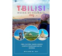 Tbilisi Guida Di Viaggio 2026: Cibo, cultura, viaggi a basso costo e tesori nascosti in Georgia