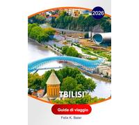 Tbilisi Guida di viaggio 2026: La capitale della Georgia Migliori itinerari, siti storici, mercati gastronomici, locali vinico, quartieri, hotel e consigli locali per i viaggiatori