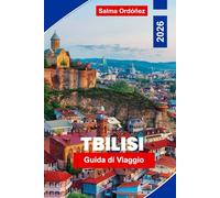 Tbilisi Guida di Viaggio 2026: Scopri la capitale della Georgia con tour enologici, il fascino del centro storico, le terme e le gite di un giorno nel Caucaso