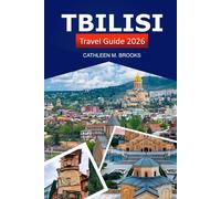 Tbilisi Travel Guide 2026: Discover Georgia's Rich History, Scenic Landmarks, Must-See Attractions, Local Culture and Delights