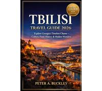 Tbilisi Travel Guide 2026: Explore Georgia’s Timeless Charm - Culture, Food, History & Hidden Wonders