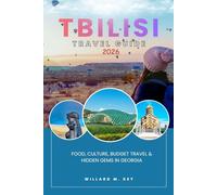 Tbilisi Travel Guide 2026: Food, Culture, Budget Travel & Hidden Gems in Georgia