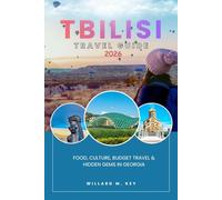 Tbilisi Travel Guide 2026: Food, Culture, Budget Travel & Hidden Gems in Georgia