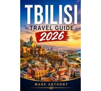 TBILISI TRAVEL GUIDE 2026: Old Town Streets, Hotspings, Food, Wine, Culture and Hidden Gems