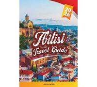 TBILISI TRAVEL GUIDE 2026: Old Town Streets, Sulphur Baths, Georgian Cuisine, Wine Cellars & Caucasus Views