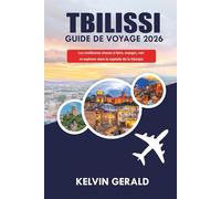 TBILISSI GUIDE DE VOYAGE 2026: Les meilleures choses à faire, manger, voir et explorer dans la capitale de la Géorgie