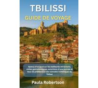 TBILISSI GUIDE DE VOYAGE: Aperçu d'un local sur les meilleures attractions, visites gastronomiques, excursions d'une journée et lieux de prédilection des nomades numériques de Tbilissi