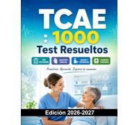 TCAE : 1000 Test Resueltos: Técnico en Cuidados Auxiliares de Enfermería | Preparación Examen | Anatomía, Higiene y Atención Sanitaria