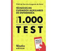 TCAE del Servicio Aragonés de Salud. Técnicos en Cuidados Auxiliares de Enfermería. Más de 1.000 preguntas de examen tipo test