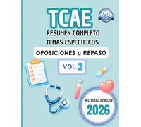 TCAE RESUMEN COMPLETO OPOSICIONES: volumen 2 Movilización, infecciones y cuidados del paciente: Cuidados clínicos TCAE: esquemas visuales, glosarios y ... Esquemas y Casos Clínicos Editorial Ártica)