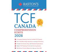 TCF Canada Comprehension Ecrite - 4 Complete Reading Tests with Answer Keys to Score B2+ on the TCF Exam (TCF Canada Practice Books: Score B2+)