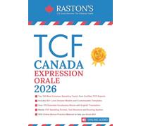 TCF Canada Expression Orale - 100 Topics to Achieve a B2+ Score on the TCF Exam (TCF Canada Practice Books: Score B2+)