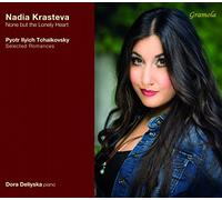 Tchaikovski : None but the Lonely Heart, romances choisies. Krasteva, Deliyska.