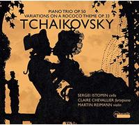 Claire Chevallier, Sergei Istomin, Martin Reimann - Tchaikovski: Piano Trio Op. 50, Variations Rococo
