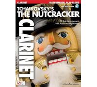 Tchaïkovski'S the Nutcracker Clarinette +Enregistrements Online (Play Along (Cherry Lane Music)): Instrumental Play-Along