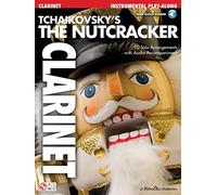 Tchaïkovski'S the Nutcracker Clarinette +Enregistrements Online (Play Along (Cherry Lane Music)): Instrumental Play-Along