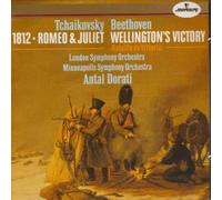 Tchaikovsky: 1812 Overture, Romeo & Juliet Overture / Beethoven: Wellington's Victory