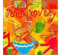 Tchaikovsky, P.I. - Tea Time with Tchaikovsky