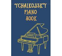 tchaikovsky piano book: Selection of famous tchaikovsky solos arranged for piano beginners and intermediate players