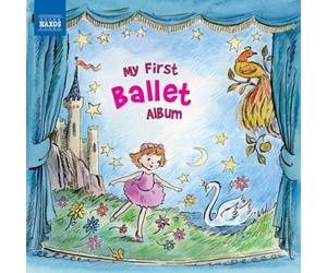 Tchaikovsky, Stravinsky, Schubert, Prokofiev, Delibes - My First Ballet Album by Tchaikovsky, Stravinsky, Schubert, Prokofiev, Delibes (2012) Audio CD