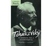 Tchaikovsky: Symphony No 6 Pathet (Cambridge Music Handbooks)