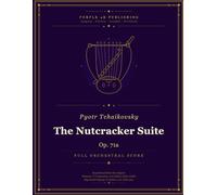Tchaikovsky: The Nutcracker Suite, Op. 71a - Full Orchestral Score