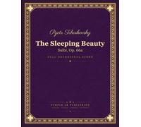 Tchaikovsky: The Sleeping Beauty Suite, Op. 66a - Full Orchestral Score