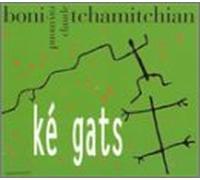 Tchamitchian, Claude/Raymond Boni - Ke Gats