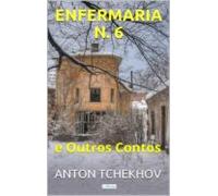 Tchekhov: Enfermaria N. 6 E Outros Contos (ebook)