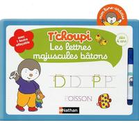 T'choupi Les lettres majuscules bâtons: Avec un feutre effaçable