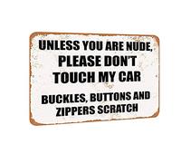 TCHPAX 12X8 - Letrero de metal de aluminio - Unless You are Nude, Please Don't Touch My CAR. Hebillas, botones y cremalleras rayan. - Aspecto vintage
