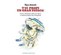 T'ci propi un gran pataca! Nuova ontologia della più tipica e celebrata figura del romagnolo