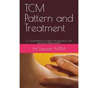 TCM Pattern and Treatment: A Comprehensive Guide to Acupuncture and Syndrome Differentiation