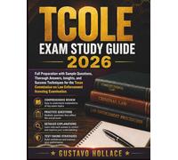 TCOLE Exam Study Guide 2026: Full Preparation with Sample Questions, Thorough Answers, Insights, and Success Techniques for the Texas Commission on Law Enforcement licensing Examination