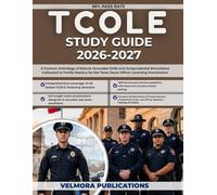 TCOLE STUDY GUIDE 2026-2027: A Forensic Anthology of Statute-Grounded Drills and Jurisprudential Simulations Calibrated to Fortify Mastery for the Texas Peace Officer Licensing Examination