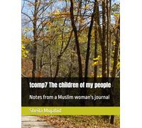 tcomp7 The children of my people: Notes from a Muslim woman's journal