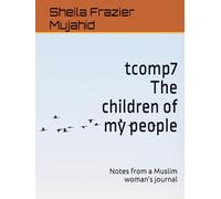 tcomp7 The children of my people: Notes from a Muslim woman's journal