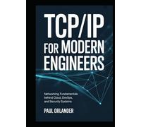 TCP/IP for Modern Engineers: Networking Fundamentals Behind Cloud, DevOps, and Security Systems