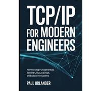 TCP/IP for Modern Engineers: Networking Fundamentals Behind Cloud, DevOps, and Security Systems