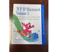 Tcp/Ip Illustrated Volume 3: TCP for Transactions, HTTP, NNTP, and the UNIX Domain Protocols (Addison-Wesley Professional Computing Series)