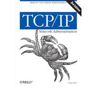 TCP/IP Network Administration 3e (O'Reilly Ser.)