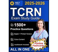 TCRN Exam Study Guide 2025-2026: Full Length Practice Tests, Online Flashcards and Detailed Answers Explanation for Trauma Certified Registered Nurse Exam