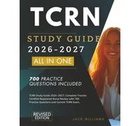 TCRN Study Guide 2026-2027: Complete Trauma Certified Registered Nurse Review with 700 Practice Questions and Current TCRN Exam.