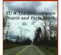 Td & the Collaborators - Prairie And Parts South