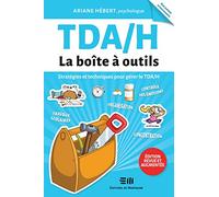 TDA/H, la boîte à outils: Stratégies et techniques pour gérer le TDA/H