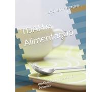 TDAH e Alimentação: Um Guia Basico Baseado Em Pesquisa