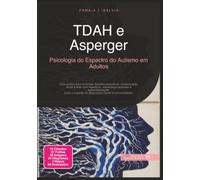 TDAH e Asperger: Psicologia do Espectro do Autismo em Adultos